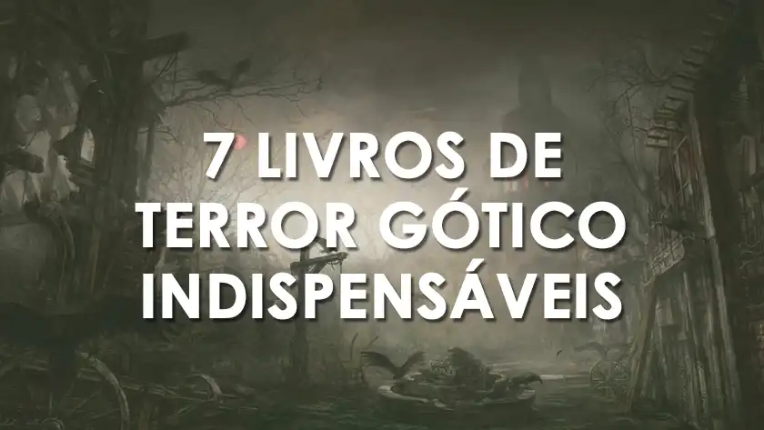 7 livros de terror gótico indispensáveis