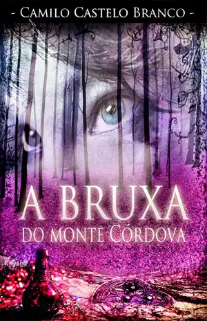 A Bruxa do Monte Córdova - Camilo Castelo Branco