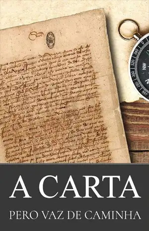 A Carta - Pero Vaz de Caminha