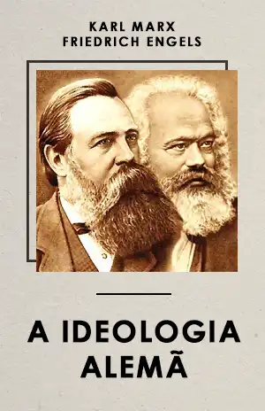 A Ideologia Alemã - Karl Marx, Friedrich Engels