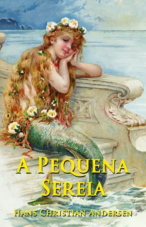 A Pequena Sereia – Hans Christian Andersen