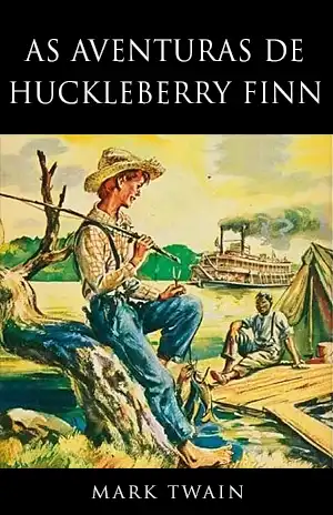 As Aventuras de Huckleberry Finn – Mark Twain