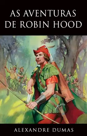 As Aventuras de Robin Hood – Alexandre Dumas
