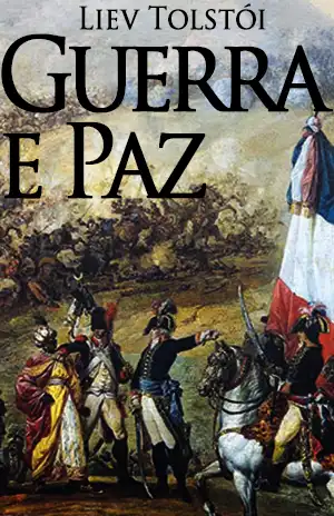 Guerra e Paz – Liev Tolstói