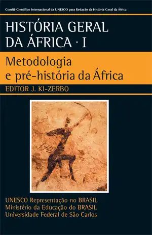 História Geral da África I – Metodologia e pré-história da África – UNESCO