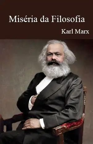 Miséria da Filosofia - Karl Marx