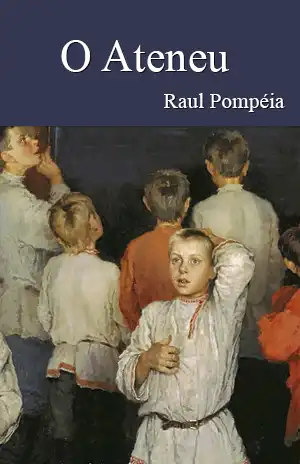 O Ateneu – Raul Pompéia