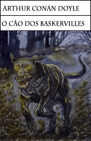 O Cão dos Baskervilles - Arthur Conan Doyle