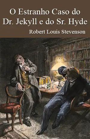 O Estranho Caso do Dr. Jekyll e Sr. Hyde – Robert Louis Stevenson