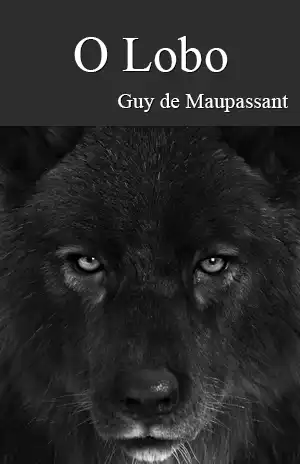O Lobo – Guy de Maupassant