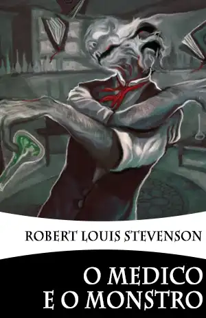 O Medico e o Monstro - Robert Louis Stevenson