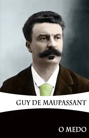 O Medo – Guy de Maupassant