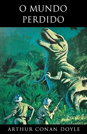 O Mundo Perdido - Arthur Conan Doyle
