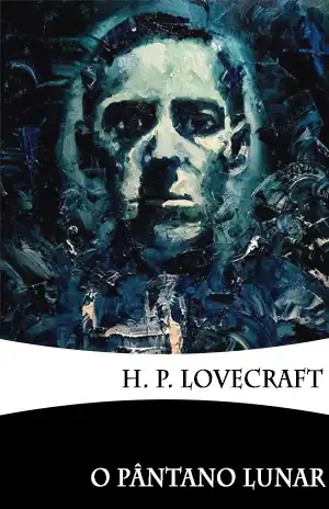O Pântano Lunar – H. P. Lovecraft