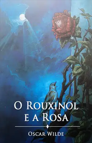 O Rouxinol e a Rosa - Oscar Wilde
