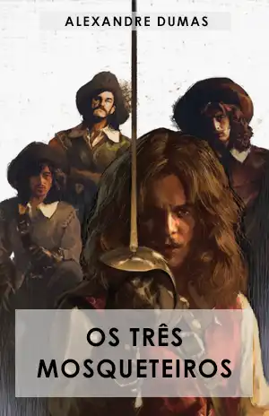 Os Três Mosqueteiros – Alexandre Dumas