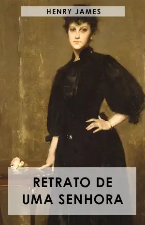 Retrato de uma Senhora - Henry James