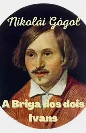 A Briga dos Dois Ivans – Nikolai Gogol