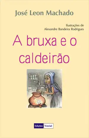 A Bruxa e o Caldeirão - José Leon Machado