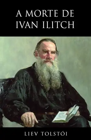 A Morte de Ivan Ilitch – Liev Tolstói