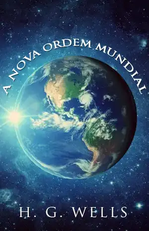 A Nova Ordem Mundial – H. G. Wells