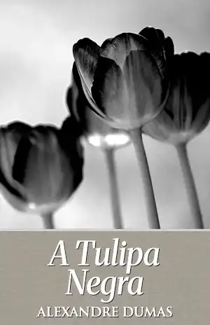 A Tulipa Negra – Alexandre Dumas