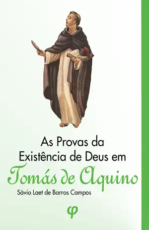 As Provas da Existência de Deus – São Tomás de Aquino