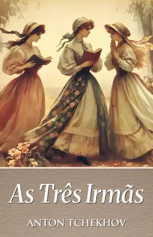 As Três Irmãs – Anton Tchekhov