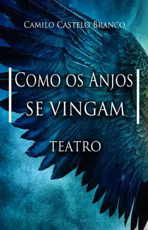 Como os Anjos se Vingam – Camilo Castelo Branco