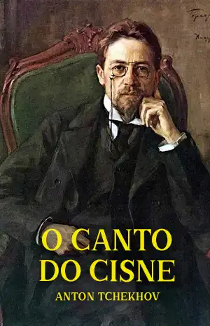 O Canto do Cisne – Anton Tchekhov