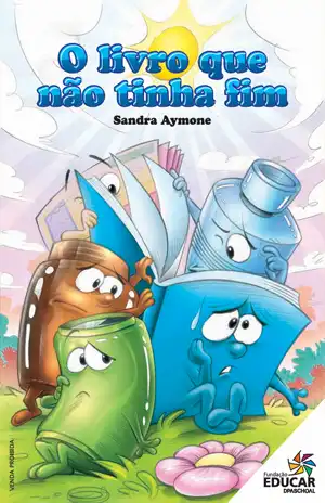 O Livro Que Não Tinha Fim – Sandra Aymone, Fundação Educar