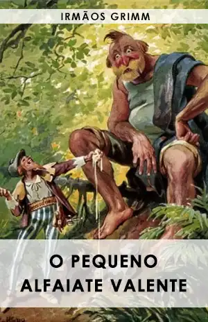 O Pequeno Alfaiate Valente – Irmãos Grimm