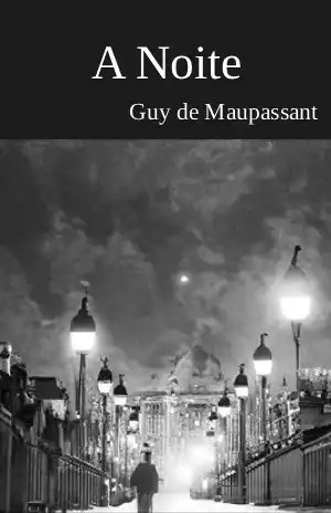 A Noite – Guy de Maupassant