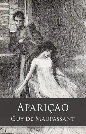 Aparição – Guy de Maupassant