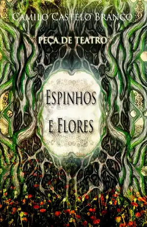 Espinhos e Flores – Camilo Castelo Branco
