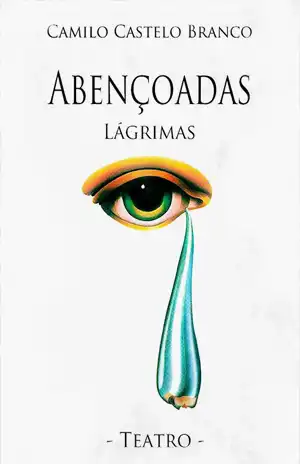 Lágrimas Abençoadas – Camilo Castelo Branco
