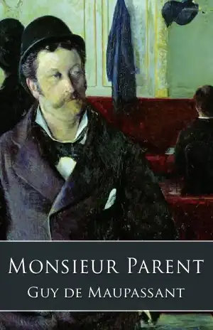 Monsieur Parent – Guy de Maupassant