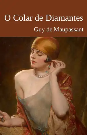 O Colar de Diamantes – Guy de Maupassant