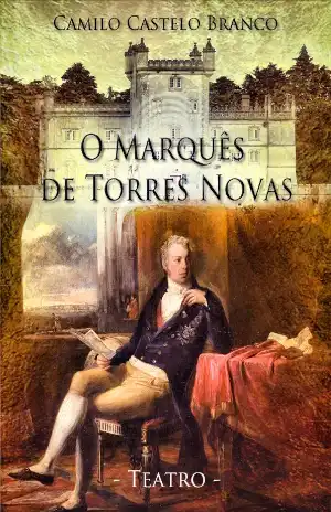 O Marquês de Torres Novas – Camilo Castelo Branco