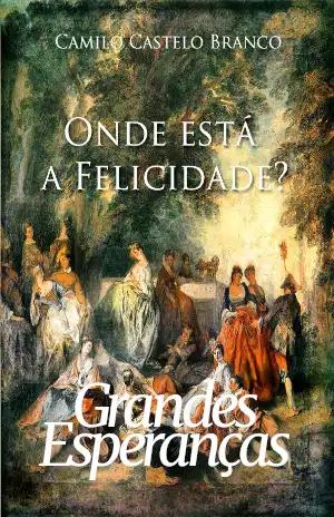 Onde está a Felicidade – Camilo Castelo Branco