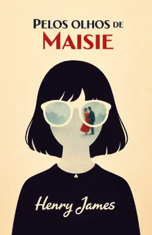 Pelos Olhos de Maisie - Henry James