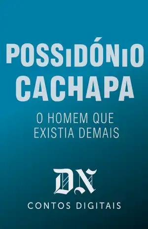 O Homem que Existia Demais – Possidónio Cachapa